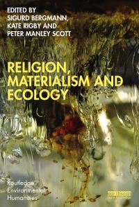 Book Cover for Religion, Materialism and Ecology by Sigurd Bergmann, Catherine E Rigby, Peter Scott