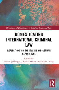 Book Cover for Domesticating International Criminal Law by Florian Jessberger, Chantal Meloni, Maria Crippa