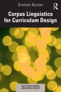 Book Cover for Corpus Linguistics for Curriculum Design by Graham Burton