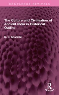 Book Cover for The Culture and Civilisation of Ancient India in Historical Outline by D D Kosambi