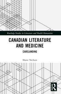 Book Cover for Canadian Literature and Medicine by Shane Neilson