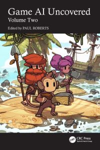 Book Cover for Game AI Uncovered. Volume Two by Paul Roberts