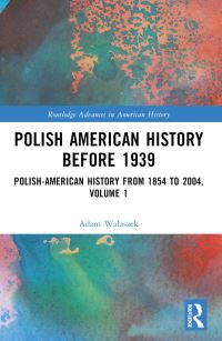 Book Cover for Polish American History Before 1939 Volume 1 by Adam Walaszek
