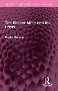 Book Cover for The Stalker Affair and the Press by David Murphy