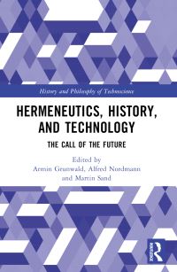 Book Cover for Hermeneutics, History, and Technology by Armin Grunwald, Alfred Nordmann, Martin Sand