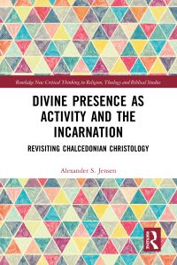 Book Cover for Divine Presence as Activity and the Incarnation by Alexander S Jensen
