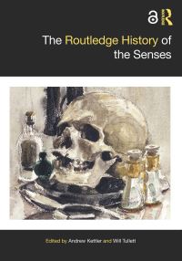 Book Cover for The Routledge History of the Senses by Andrew Kettler, William Tullett