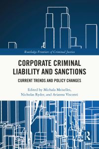 Book Cover for Corporate Criminal Liability and Sanctions by Michala Meiselles, Nicholas Ryder, Arianna Visconti