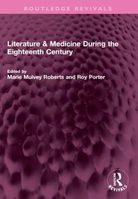 Book Cover for Literature & Medicine During the Eighteenth Century by Marie Mulvey Roberts, Roy Porter