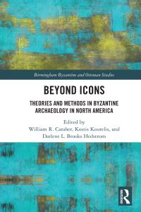 Book Cover for Beyond Icons by William R Caraher, Kostas Kourelis, Darlene L Brooks Hedstrom
