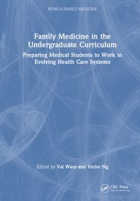 Book Cover for Family Medicine in the Undergraduate Curriculum by Val Wass, Victor Ng