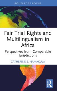 Book Cover for Fair Trial Rights and Multilingualism in Africa by Catherine S Namakula