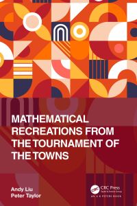 Book Cover for Mathematical Recreations from the Tournament of the Towns by A C F Liu, Peter J Taylor