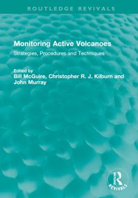 Book Cover for Monitoring Active Volcanoes by Bill McGuire, Christopher R J Kilburn, John Murray