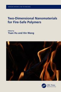 Book Cover for Two-Dimensional Nanomaterials for Fire-Safe Polymers by Yuan Hu, Xin Wang