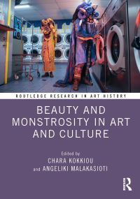 Book Cover for Beauty and Monstrosity in Art and Culture by Chara Kokkiou, Angeliki Malakasioti