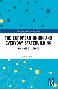 Book Cover for The European Union and Everyday Statebuilding by Ramadan Ilazi
