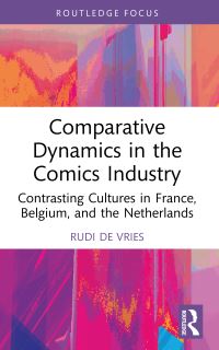 Book Cover for Comparative Dynamics in the Comics Industry by Rudi De Vries