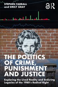 Book Cover for The Politics of Crime, Punishment and Justice by Stephen Farrall, Emily Gray