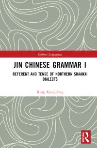 Book Cover for Jin Chinese Grammar. I Referent and Tense of Northern Shaanxi Dialect by Xiangdong Xing
