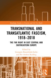 Book Cover for Transnational and Transatlantic Fascism, 1918-2018 by Grzegorz RossolinskiLiebe, Per Anders Rudling