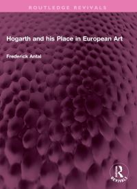 Book Cover for Hogarth and His Place in European Art by Frederick Antal