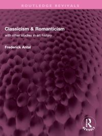 Book Cover for Classicism & Romanticism by Frederick Antal