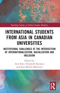 Book Cover for International Students from Asia in Canadian Universities by Ann H Kim, Elizabeth Buckner, Jean Michel Montsion