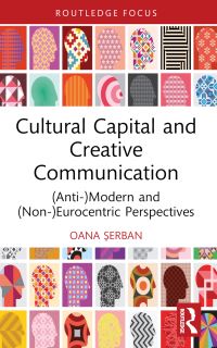 Book Cover for Cultural Capital and Creative Communication by Oana erban