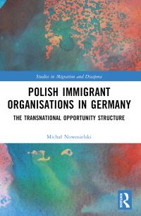 Book Cover for Polish Immigrant Organizations in Germany by Michal Nowosielski