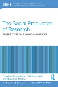 Book Cover for The Social Production of Research by Sandra Acker, OiliHelena Ylijoki, Michelle K McGinn