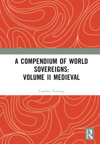 Book Cover for A Compendium of Medieval World Sovereigns by Timothy Venning