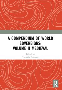 Book Cover for A Compendium of Medieval World Sovereigns by Timothy Venning