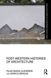 Book Cover for Post-Western Histories of Architecture by Pilar Maria Guerrieri, Marco Biraghi