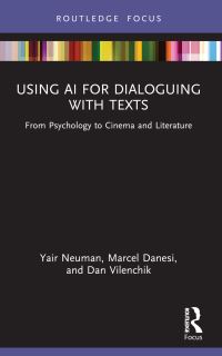 Book Cover for Using AI for Dialoguing With Texts by Yair Neuman, Marcel Danesi, Dan Vilenchik