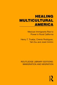 Book Cover for Healing Multicultural America by Enrique T Trueba, Cirenio Rodriguez, Yali Zou, José Cintrón