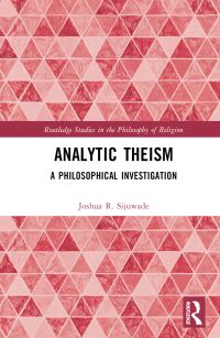 Book Cover for Analytic Theism by Joshua R Sijuwade