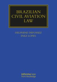 Book Cover for Brazilian Civil Aviation Law by Delphine Defossez, Inez Lopes