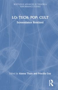 Book Cover for Lo, Tech, Pop, Cult by Alanna Michael Thain, Priscilla Guy
