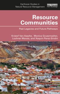 Book Cover for Resource Communities by Kristof Van Assche, Monica Gruezmacher, Lochner Marais, Xaquín PérezSindín