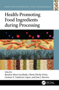 Book Cover for Health-Promoting Food Ingredients During Processing by Rosalva MoraEscobedo, Gloria DávilaOrtiz, Gustavo F GutiérrezLópez, José J Berrios
