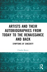 Book Cover for Artists and Their Autobiographies from Today to the Renaissance and Back by Charles Reeve