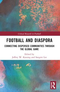 Book Cover for Football and Diaspora by Jeffrey W Kassing, Sangmi Lee