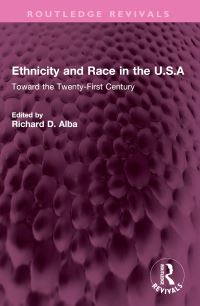 Book Cover for Ethnicity and Race in the U.S.A by Richard Alba