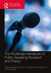 Book Cover for The Routledge Handbook of Public Speaking Research and Theory by Stevie M Munz, Tim McKennaBuchanan, Anna M Wright