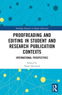 Book Cover for Proofreading and Editing in Student and Research Publication Contexts by Nigel Harwood