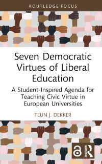 Book Cover for Seven Democratic Virtues of Liberal Education by Teun J Dekker