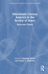 Book Cover for Nineteenth Century America in the Society of States by Cornelia Navari, Yannis A Stivachtis