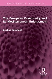 Book Cover for The European Community and Its Mediterranean Enlargement by Loukas Tsoukalis