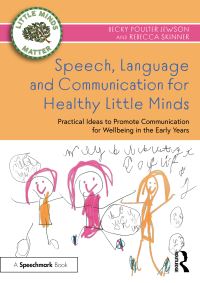 Book Cover for Speech, Language and Communication for Healthy Little Minds by Becky Poulter Jewson, Rebecca Skinner